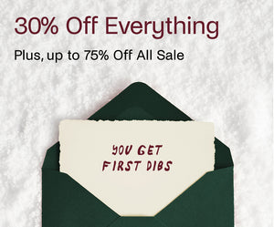 Promotional message with '30% Off Everything' and 'You Get First Dibs' inside an open green envelope on a textured white background.
