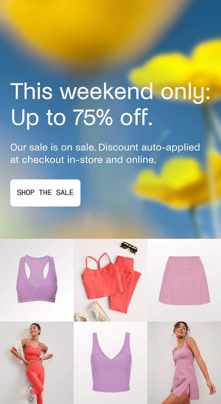 this weekend only: up to 75% off. our sale is on sale. discount auto-applied at checkout in-store and online. 
